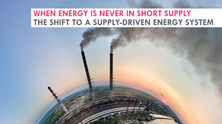 When energy is never in short supply: The shift to a supply-driven energy system