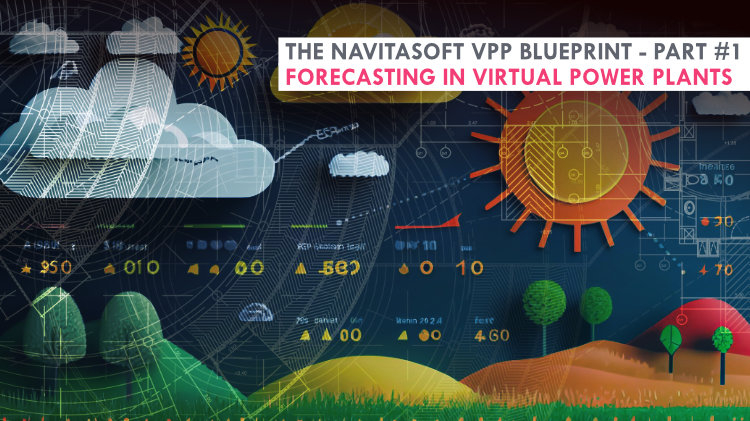 The Navitasoft VPP blueprint Part 1: Forecasting in Virtual Power Plants
