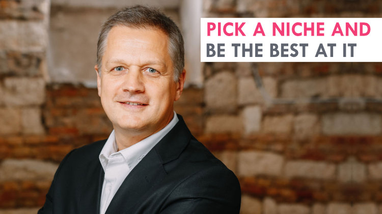 Pick a niche and be the best at it