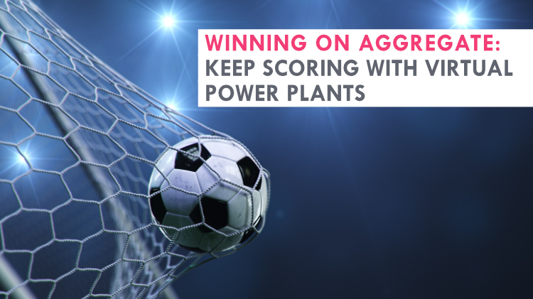 Winning on aggregate: Keep scoring with virtual power plants