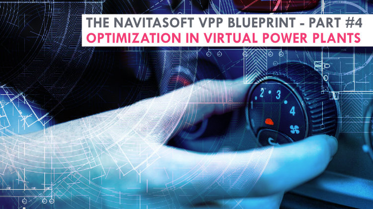 The Navitasoft VPP blueprint - Part #4, Optimization in Virtual Power Plants