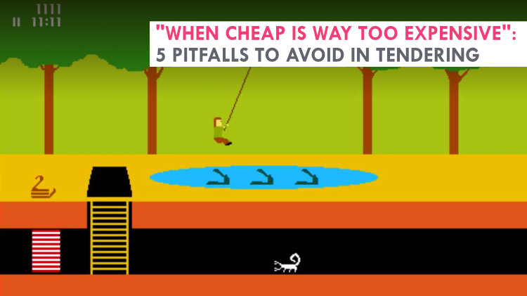 "When cheap is way too expensive":  5 pitfalls to avoid in tendering